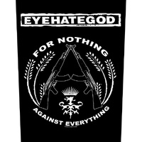 Eyehategod For Nothing Against Everything Back Patch