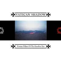 Vatican Shadow Persian Pillars Of The Gasoline Era CD Digipak