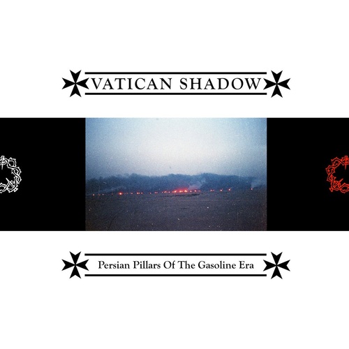 Vatican Shadow Persian Pillars Of The Gasoline Era CD Digipak